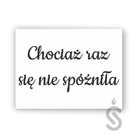 Hurt - Chociaż raz się nie spóźniła - Tablica weselna Hurt - Chociaż raz się nie spóźniła - Tablica weselna
