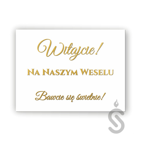 Witajcie na naszym weselu - Bawcie się świetnie! - Tablica powitalna Witajcie na naszym weselu - Bawcie się świetnie! - Tablica powitalna