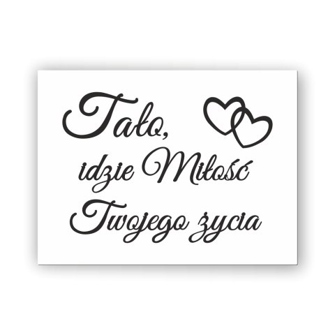 Hurt - Tato, idzie miłość Twojego życia - Tablica weselna Hurt - Tato, idzie miłość Twojego życia - Tablica weselna