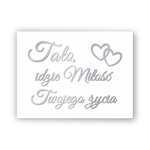 Hurt - Tato, idzie miłość Twojego życia - Tablica weselna Hurt - Tato, idzie miłość Twojego życia - Tablica weselna