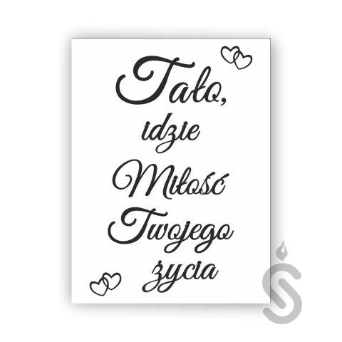 Hurt - Tato, idzie miłość Twojego życia - Pionowa - Tablica weselna Hurt - Tato, idzie miłość Twojego życia - Pionowa - Tablica weselna