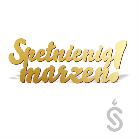 Spełnienia marzeń! v2 - Napis dekoracyjny Spełnienia marzeń! v2 - Napis dekoracyjny