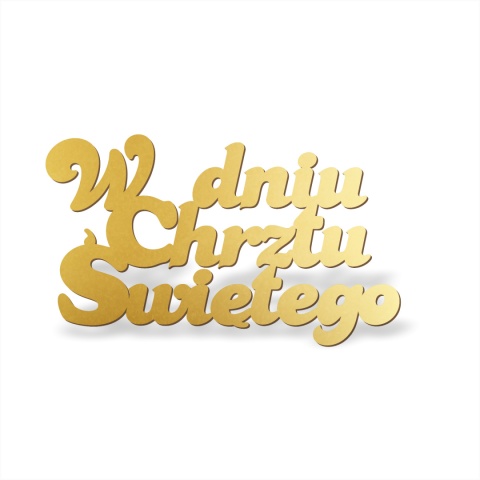W dniu Chrztu Świętego - Napis dekoracyjny
