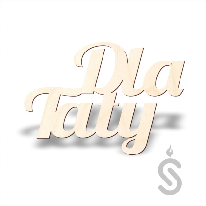 Dla Taty - Napis dekoracyjny