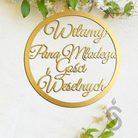 Witamy Pana Młodego i Gości Weselnnych - Dekoracyjna obręcz ślubna / weselna Witamy Pana Młodego i Gości Weselnnych - Dekoracyjna obręcz ślubna / weselna